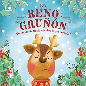 El reno gru&ntilde;&oacute;n: Un cuento de Navidad sobre la generosidad (Cuentos infantiles)