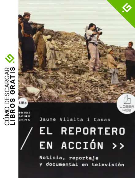 El reportero en acci&oacute;n. Noticia, reportaje y documental en televisi&oacute;n: 2 (COMUNICACI&Oacute;N ACTIVA)