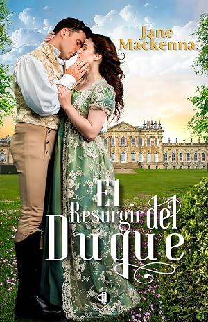 El Resurgir del Duque (Serie Regencia n&ordm; 1)