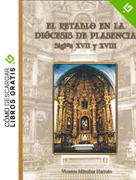 El retablo en la di&oacute;cesis de Plasencia (XVII-XVIII)