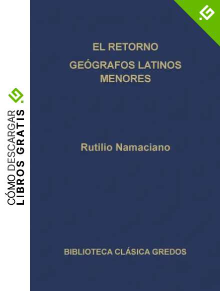 El retorno. Ge&oacute;grafos latinos menores. (Biblioteca Cl&aacute;sica Gredos n&ordm; 34)