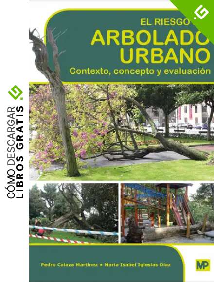 El riesgo del arbolado urbano. Contexto, concepto y evaluaci&oacute;n (Forestales)