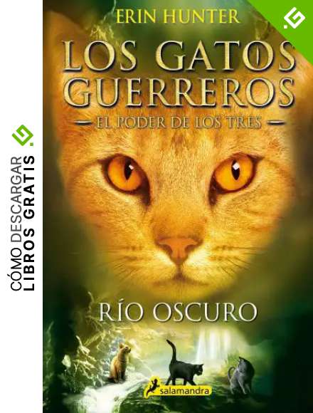 El r&iacute;o oscuro (El poder de los tres II): Los gatos guerreros - El poder de los tres II: 2