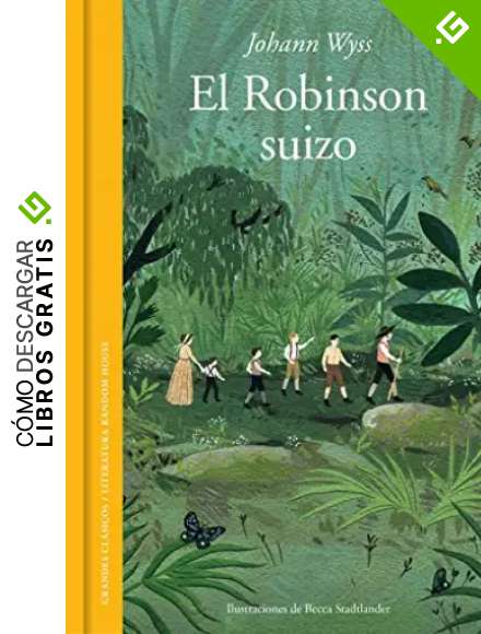 El Robinson suizo (edici&oacute;n ilustrada) (Grandes Cl&aacute;sicos)