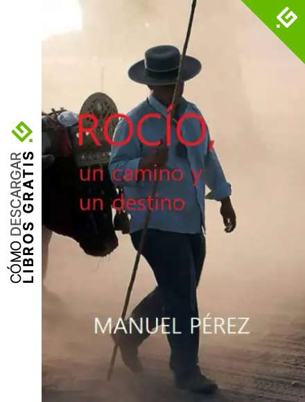 EL ROC&Iacute;O: un camino, un destino