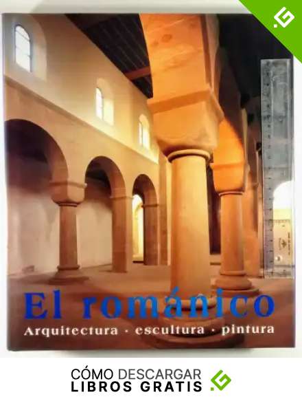 El romanico (Arte y Arquitectura)