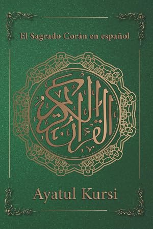 El Sagrado Cor&aacute;n en espa&ntilde;ol: Ayatul Kursi (El verso del trono) | Coran Bilingue Arabe Espa&ntilde;ol | El Sagrado Cor&aacute;n en espa&ntilde;ol | Arabe | transcripci&oacute;n