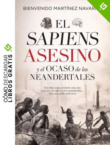 El sapiens asesino y el ocaso de los neandertales (Historia)