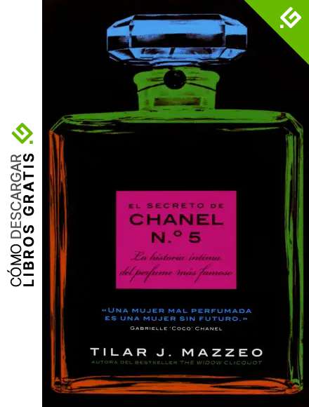 EL secreto de Chanel N&ordm; 5: La historia &iacute;ntima del perfume m&aacute;s famoso (Indicios no ficci&oacute;n)