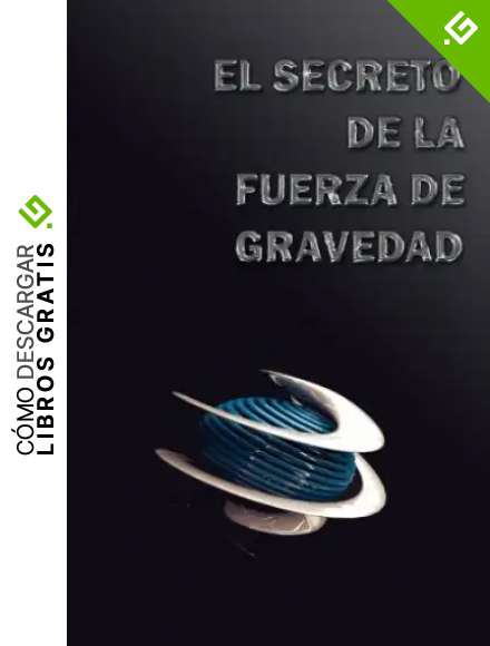 El secreto de la Fuerza de gravedad