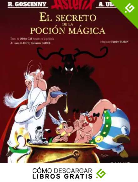 El secreto de la poci&oacute;n m&aacute;gica. El &aacute;lbum de la pel&iacute;cula: El secreto de la pocion magica (Castellano - A PARTIR DE 10 A&Ntilde;OS - AST&Eacute;RIX - Especiales)