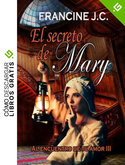 El secreto de Mary: Al encuentro de tu amor III