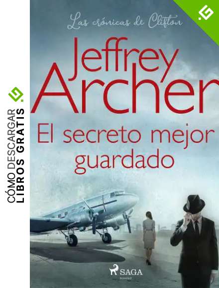 El secreto mejor guardado (The Clifton Chronicles n&ordm; 3)