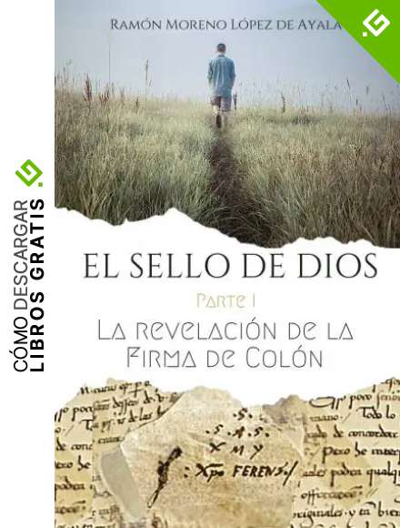 EL SELLO DE DIOS - Parte I: La revelaci&oacute;n de la firma de Col&oacute;n: 1