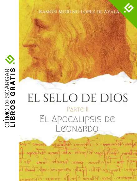 EL SELLO DE DIOS - Parte II: El Apocalipsis de Leonardo: 2