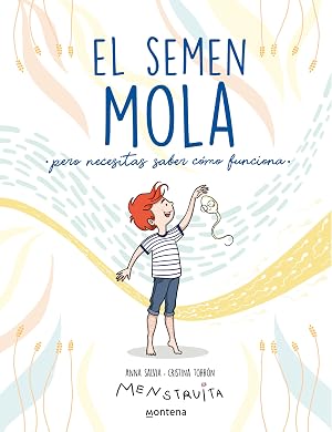 El semen mola (pero necesitas saber c&oacute;mo funciona) (No ficci&oacute;n ilustrados)