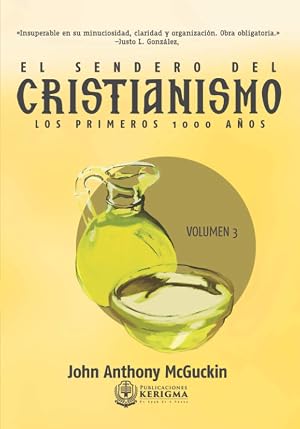 El Sendero Del Cristianismo: Los Primeros 1000 anos