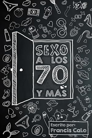 El sexo a los setenta y m&aacute;s