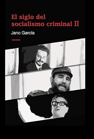 El siglo del socialismo criminal II: Segunda parte