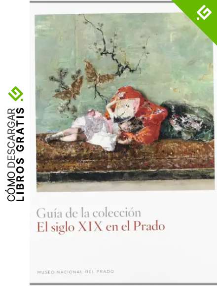 El siglo XIX en el Prado. Gu&iacute;a de las colecciones