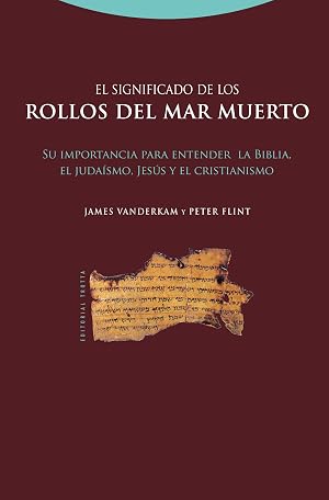El Significado De Los Rollos Del Mar Muerto. Su Importancia Para Entender La Biblia, El Juda&iacute;smo, Jes&uacute;s, Y El Cristianismo (ESTRUCTURAS Y PROCESOS - RELIGION)