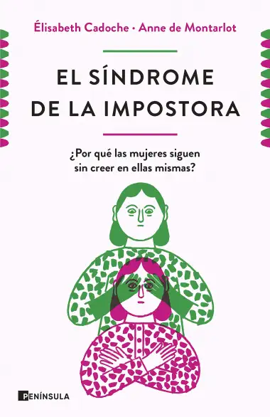 El s&iacute;ndrome de la impostora: &iquest;Por qu&eacute; las mujeres siguen sin creer en ellas mismas? (PENINSULA)