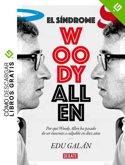 El s&iacute;ndrome Woody Allen: Por qu&eacute; Woody Allen ha pasado de ser inocente a culpable en diez a&ntilde;os (Sociedad)