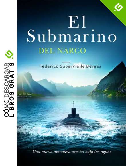 El submarino del narco: Una nueva amenaza acecha bajo las aguas (El Albatros n&ordm; 4)