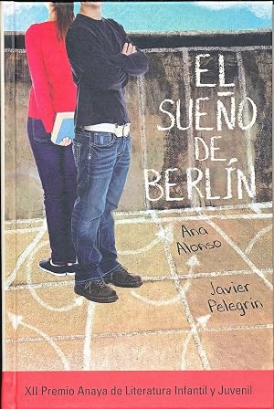 El sue&ntilde;o de Berl&iacute;n (Literatura Juvenil (A Partir De 12 A&ntilde;os) - Premio Anaya (Juvenil))