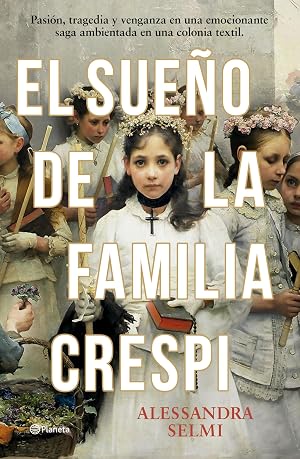 El sue&ntilde;o de la familia Crespi (Planeta Internacional)