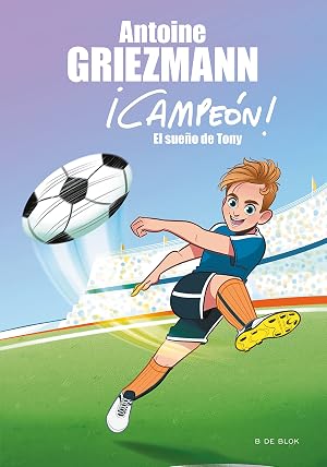 El sue&ntilde;o de Tony (&iexcl;Campe&oacute;n! 1)