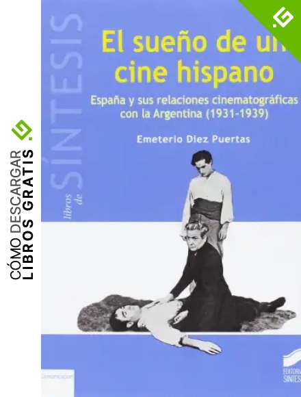 El sue&ntilde;o de un cine hispano: 5 (Libros de S&iacute;ntesis)