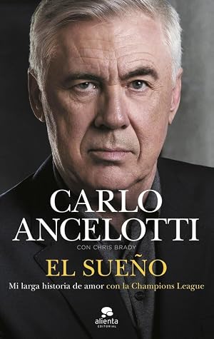 El sue&ntilde;o: Mi larga historia de amor con la Champions League (Alienta)