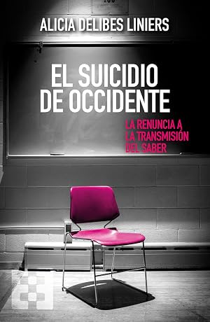 El suicidio de Occidente. La renuncia a la transmisi&oacute;n del saber.: 143 (Nuevo Ensayo)