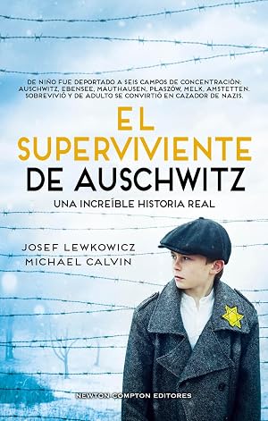 El superviviente de Auschwitz. El hombre que sobrevivi&oacute; a seis campos de concentraci&oacute;n. Una incre&iacute;ble historial real