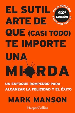 EL SUTIL ARTE DE QUE (CASI TODO) TE IMPORTE UNA MIERDA (HARPERCOLLINS)