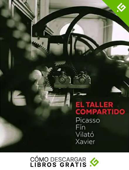 El taller compartido. Picasso, F&iacute;n, Vilat&oacute;, Xavier