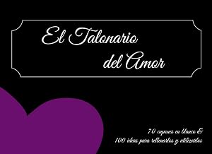 El Talonario del Amor: Cupones y Vales para parejas de enamorados, para rellenar + 100 ideas para usarlos con planes er&oacute;ticos, rom&aacute;nticos y divertidos. (Coupons and Gifts)