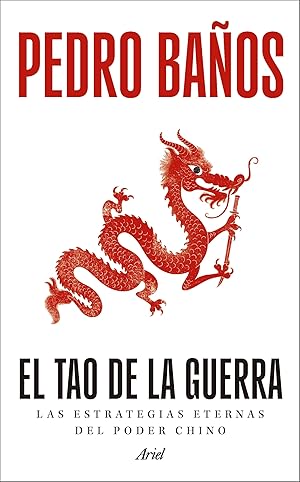 El tao de la guerra: Las estrategias eternas del poder chino (Ariel)