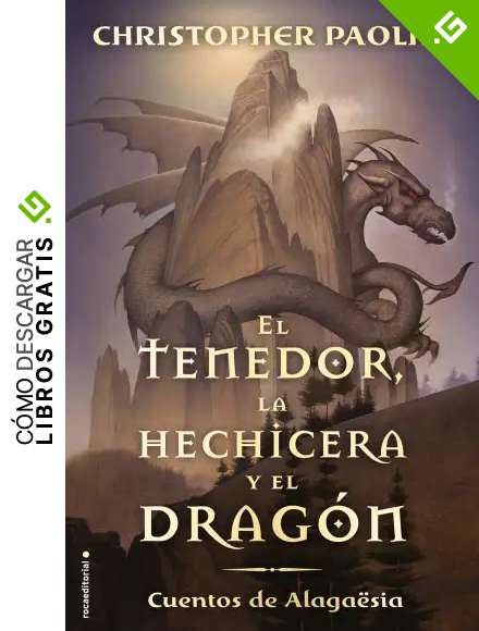 El tenedor, la hechicera y el drag&oacute;n: Cuentos de Alaga&euml;sia (Roca Juvenil)