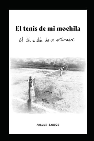 EL TENIS DE MI MOCHILA: Diarios de un entrenador de tenis