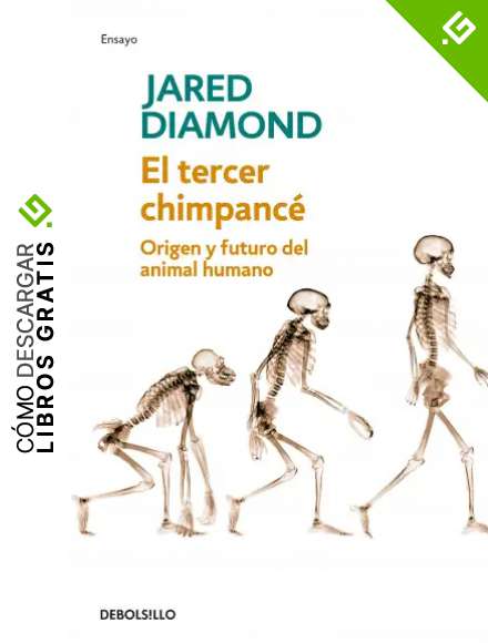 El tercer chimpanc&eacute;: Origen y futuro del animal humano (Ensayo | Ciencia)