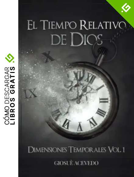 El tiempo relativo de Dios: Dimensiones Temporales