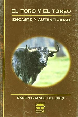 El Toro y el Toreo. Encaste y Autenticidad
