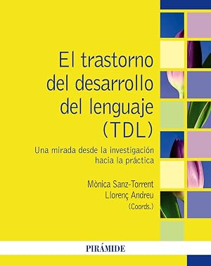 El trastorno del desarrollo del lenguaje (TDL): Una mirada desde la investigaci&oacute;n hacia la pr&aacute;ctica (Psicolog&iacute;a)
