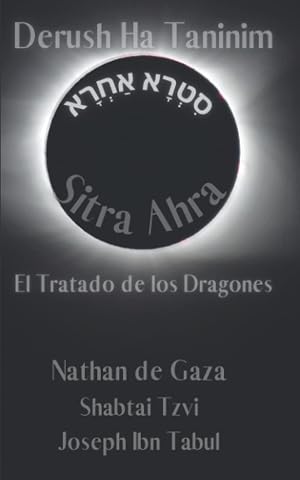 El Tratado de los Dragones. Derush Ha Taninim. Sitra Ahra