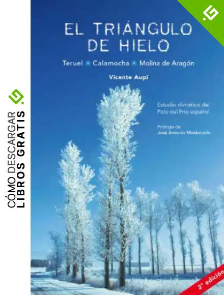 El tri&aacute;ngulo de hielo. Teruel, Calamocha, Molina de Arag&oacute;n: Estudio clim&aacute;tico del polo del fr&iacute;o espa&ntilde;ol