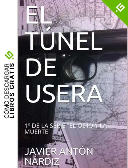 EL T&Uacute;NEL DE USERA (El odio y la muerte n&ordm; 1)