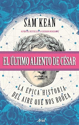 El &uacute;ltimo aliento de C&eacute;sar: La &eacute;pica historia del aire que nos rodea (Ariel)