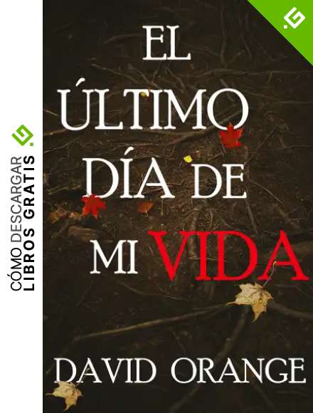 El &uacute;ltimo d&iacute;a de mi vida: El thriller psicol&oacute;gico m&aacute;s impactante de la temporada